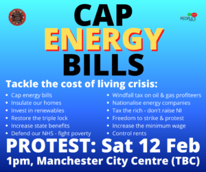 Poster for protest: Sat 12th Feb, 1pm Manchester City Centre (TBC), Reads "Cap Energy Bills - Tackle the Cost of Living Crisis